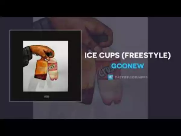 Goonew - Ice Cups Freestyle